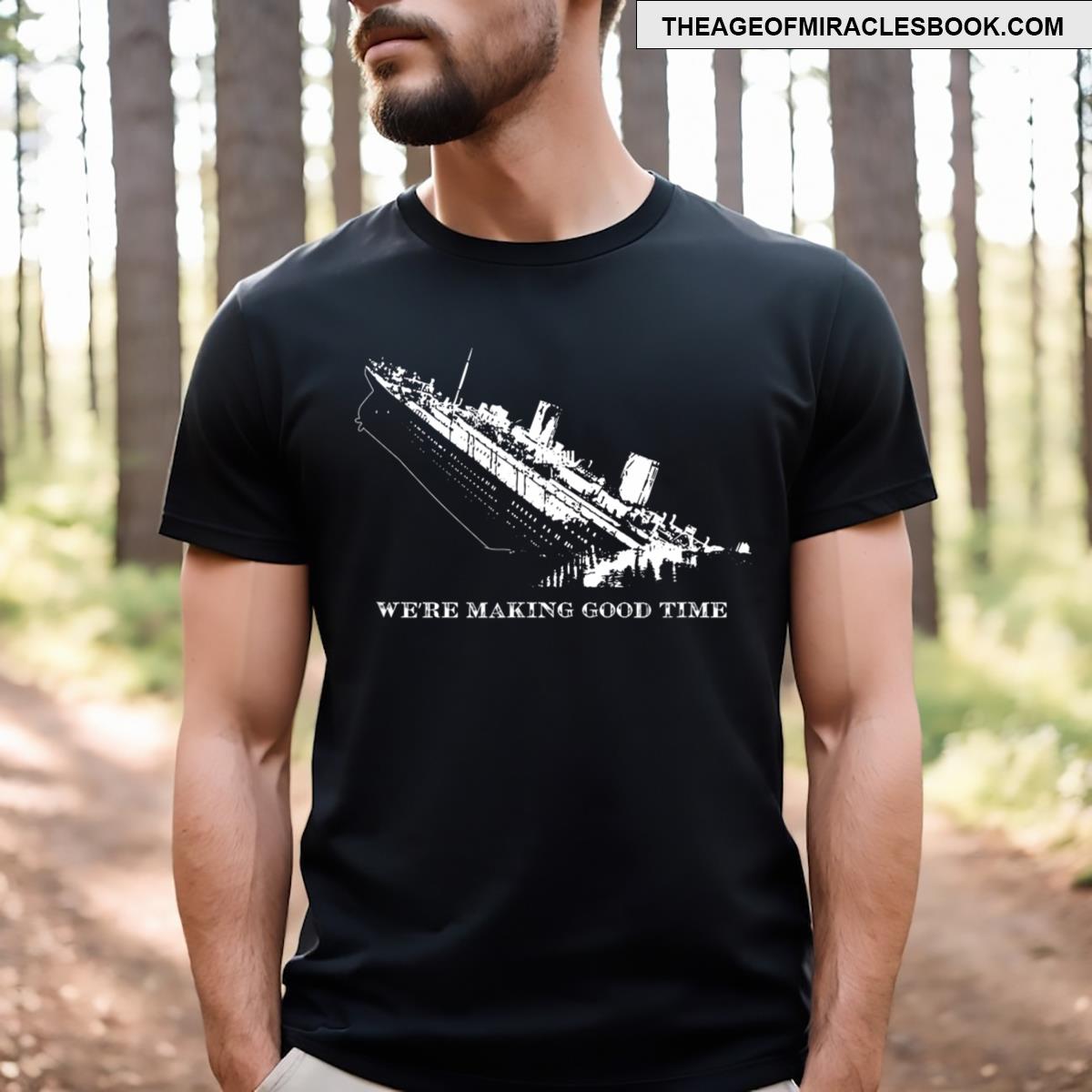 Titanic Making Good Time T-shirt