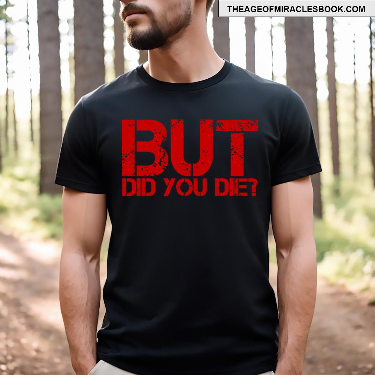 But Did You Die Red Chalk Effect T-shirt