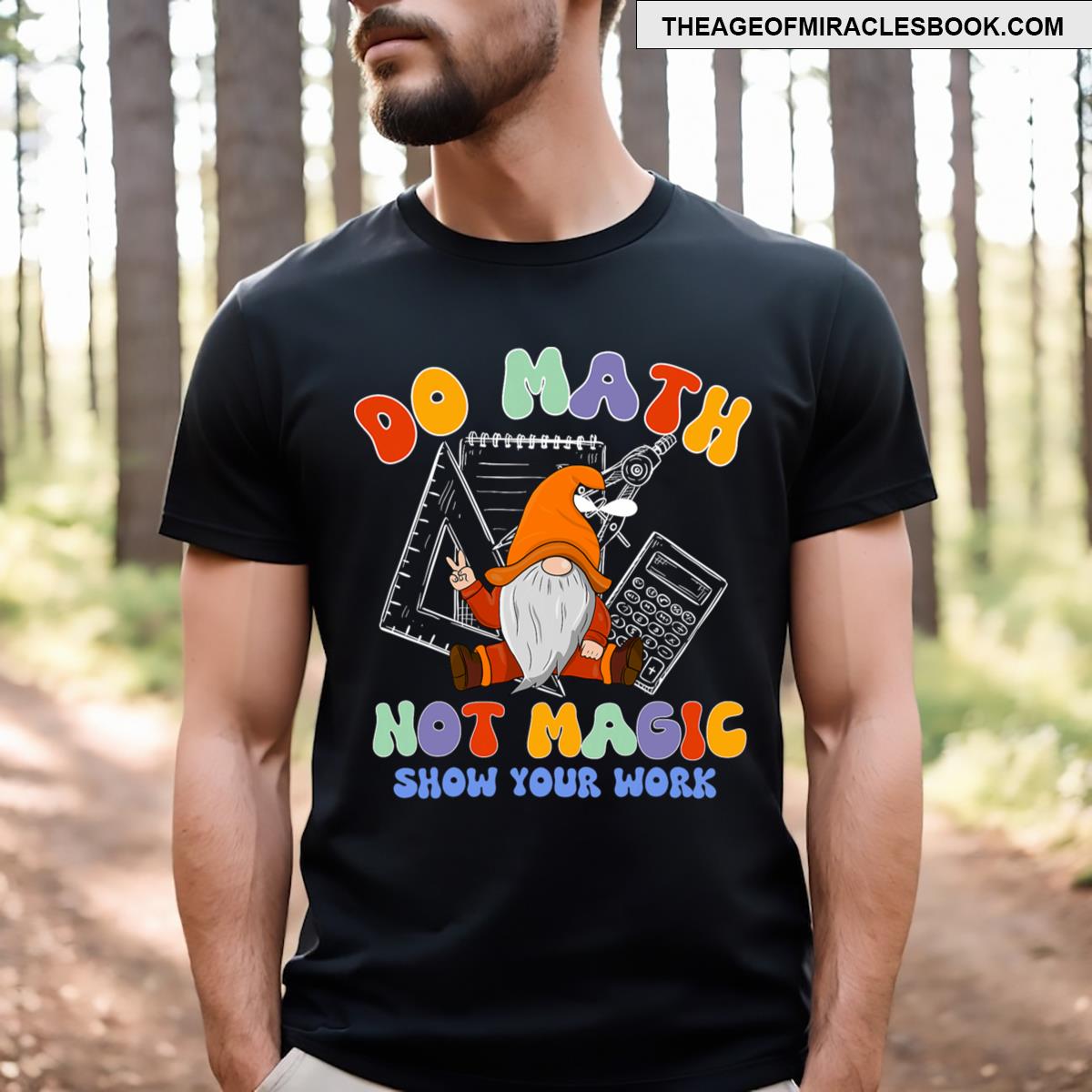 Do Math Not Magic Funny Math Teacher Gnome Back To School T-shirt