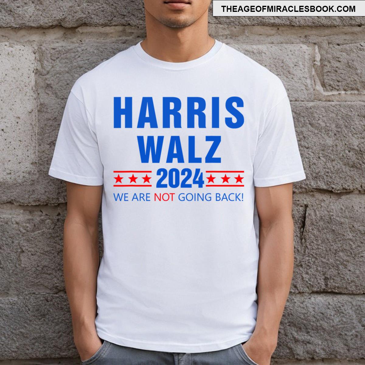 Harris Walz 2024 Were Not Going Back T-shirt