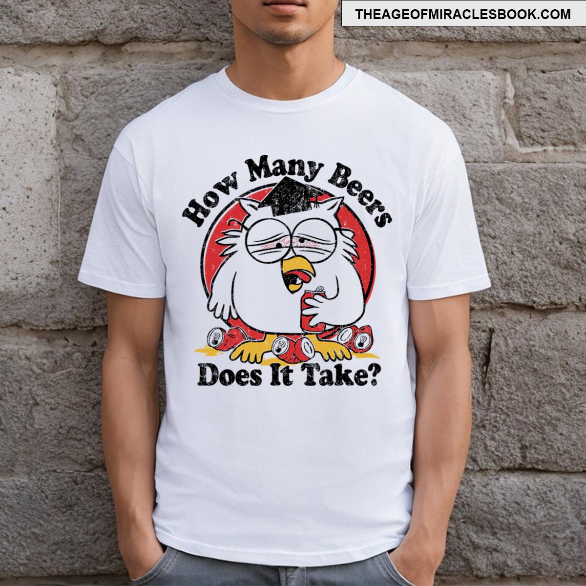 Owl How Many Beers Does It Take T-shirt