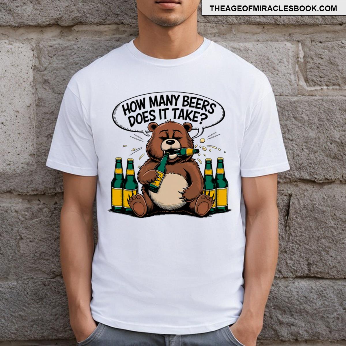 Bear How Many Beers Does It Take Tees T-shirt