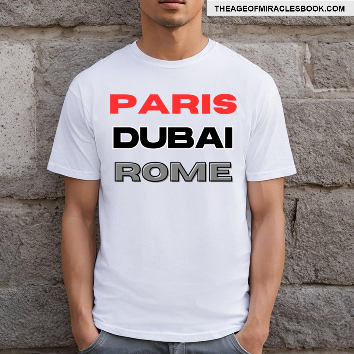 Paris Dubai Rome T-shirt