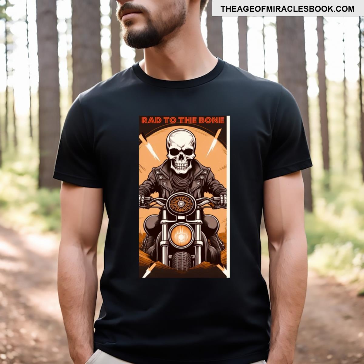 Rad To The Bone T-shirt