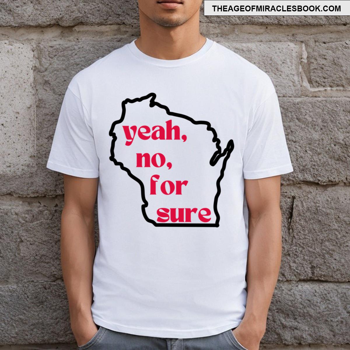 Yeah No For Sure Badger Red T-shirt