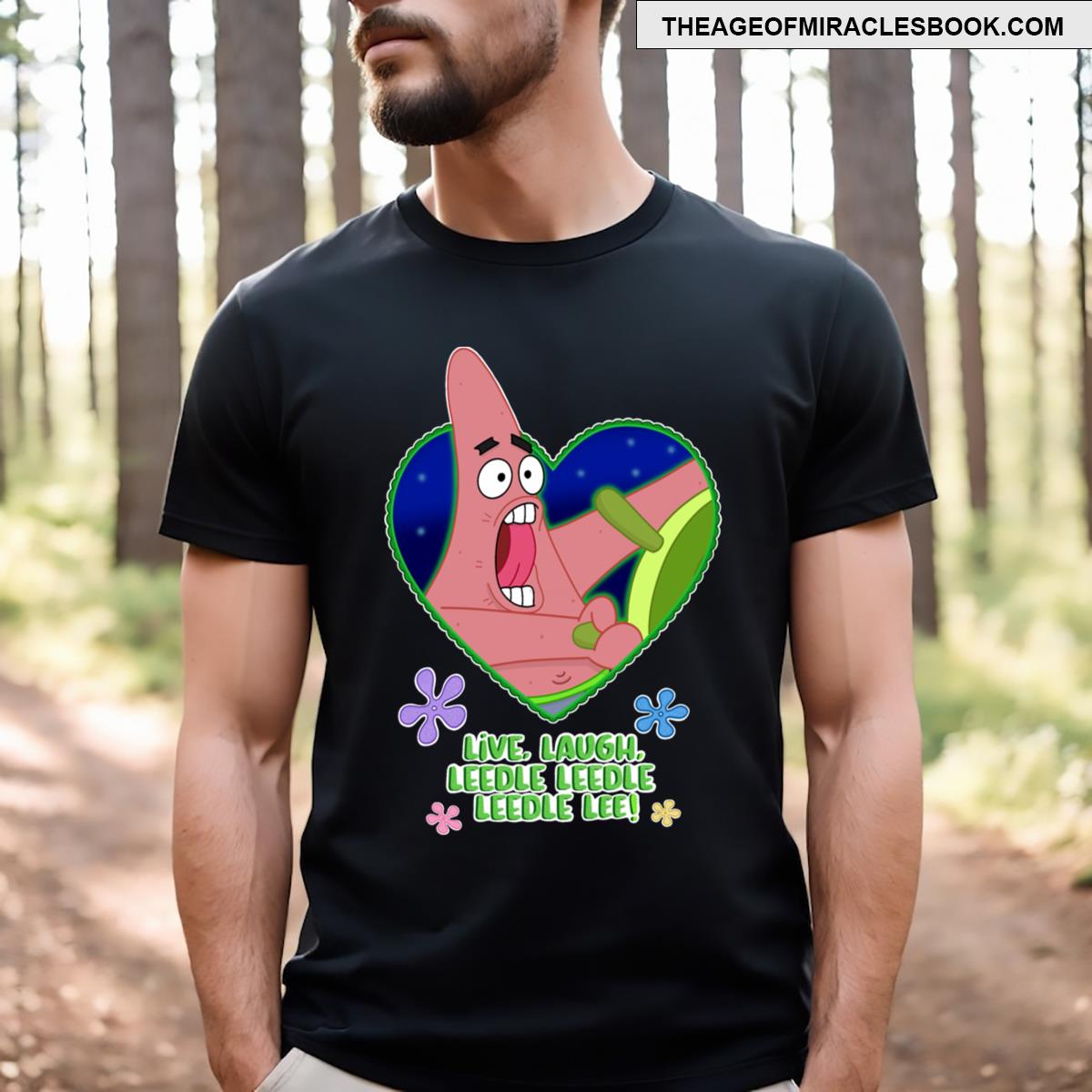 Live Laugh Leedle! T-shirt