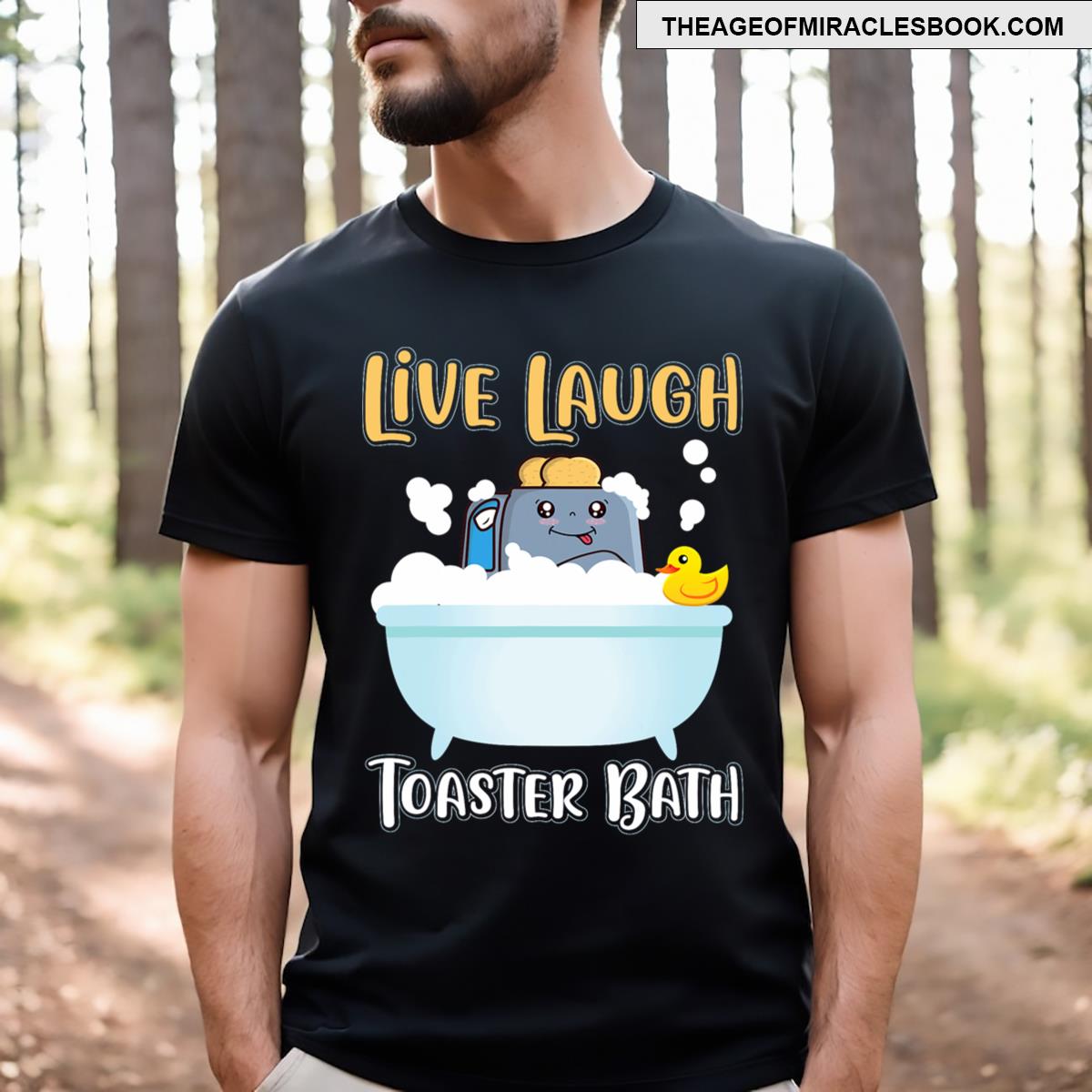 Live Laugh Toaster Bath Funny Saying T-shirt