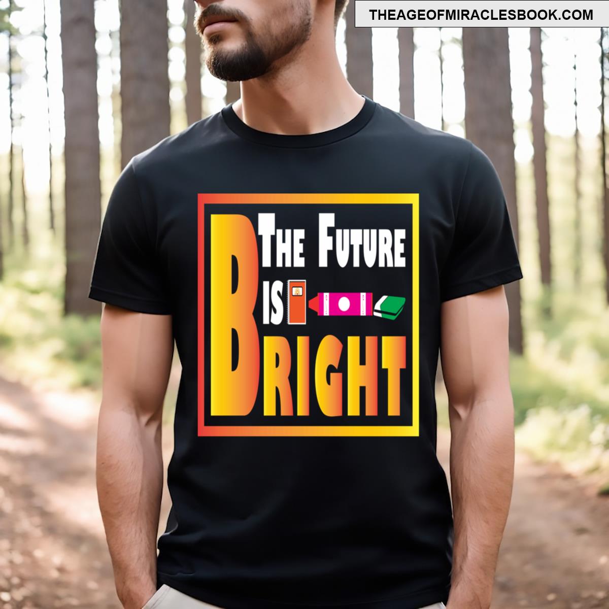 The Future Is Bright T-shirt
