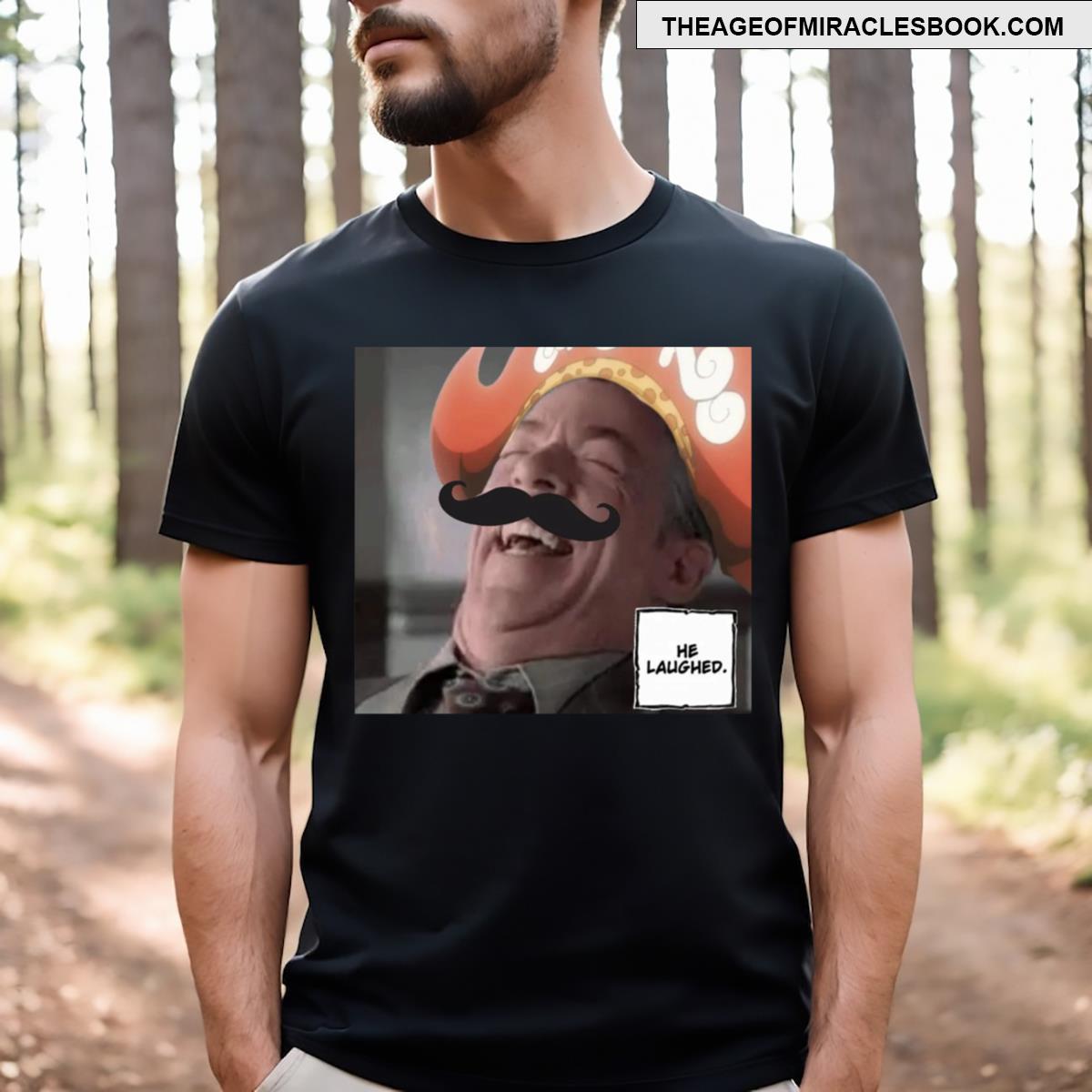 He Laughed Edit Reaction Meme T-shirt