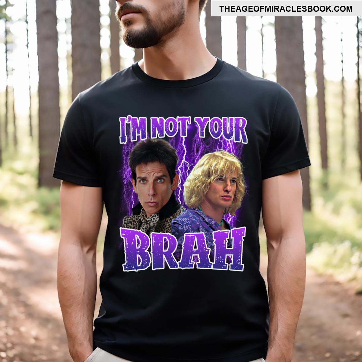 Im Not Your Brah Zoolander T-shirt