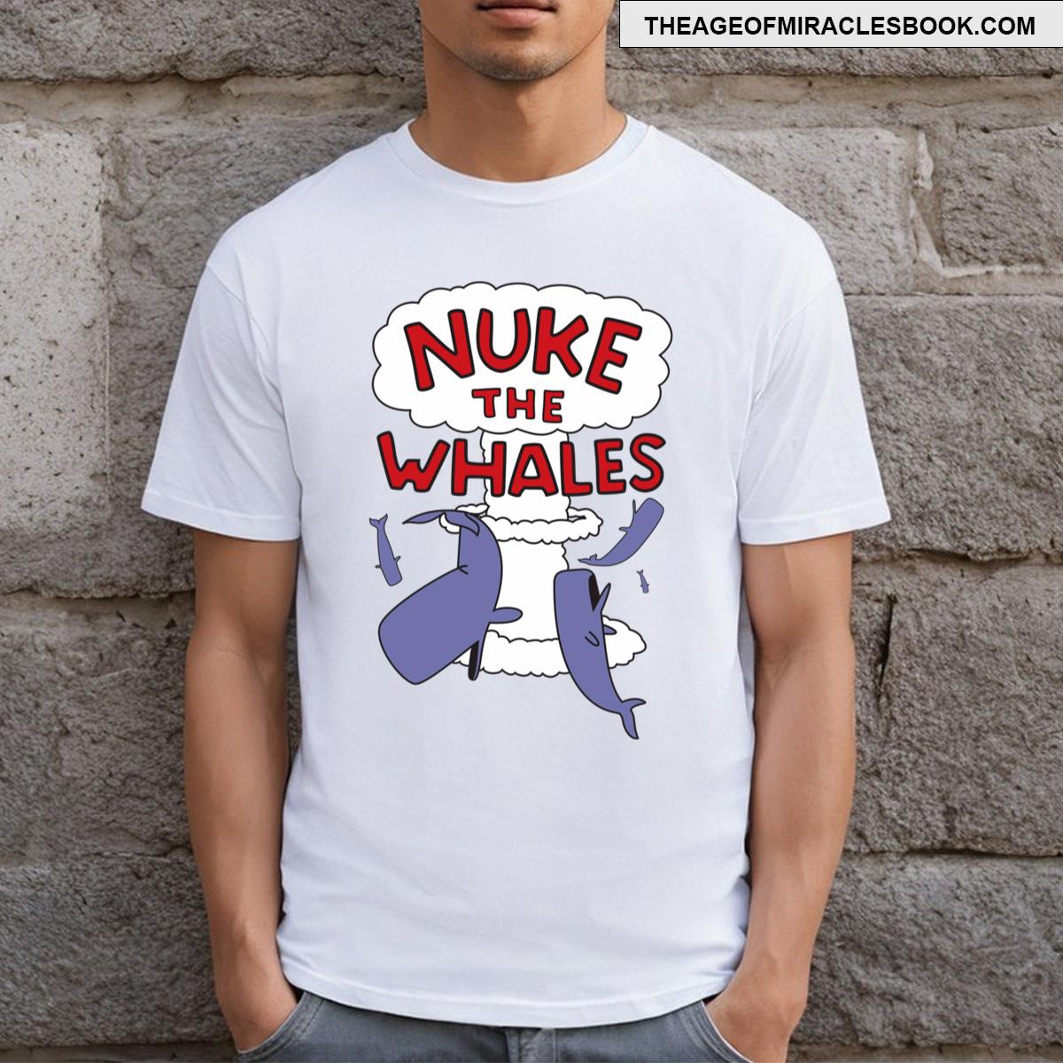 Nuke The Whales T-shirt