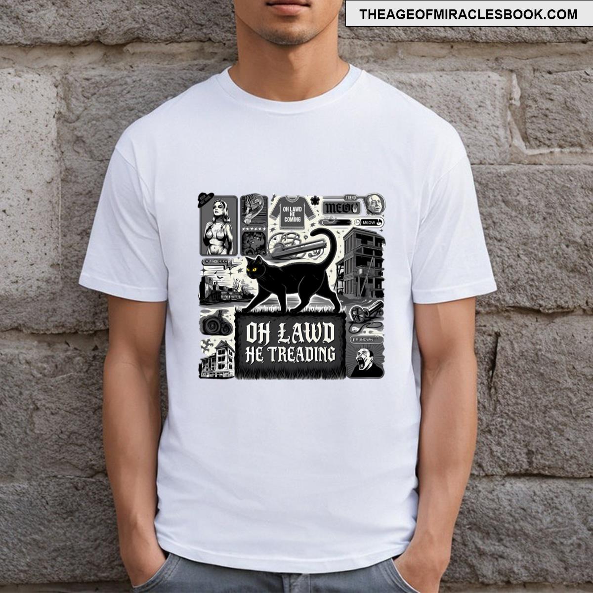 Oh Lawd He Treading A Cat T-shirt