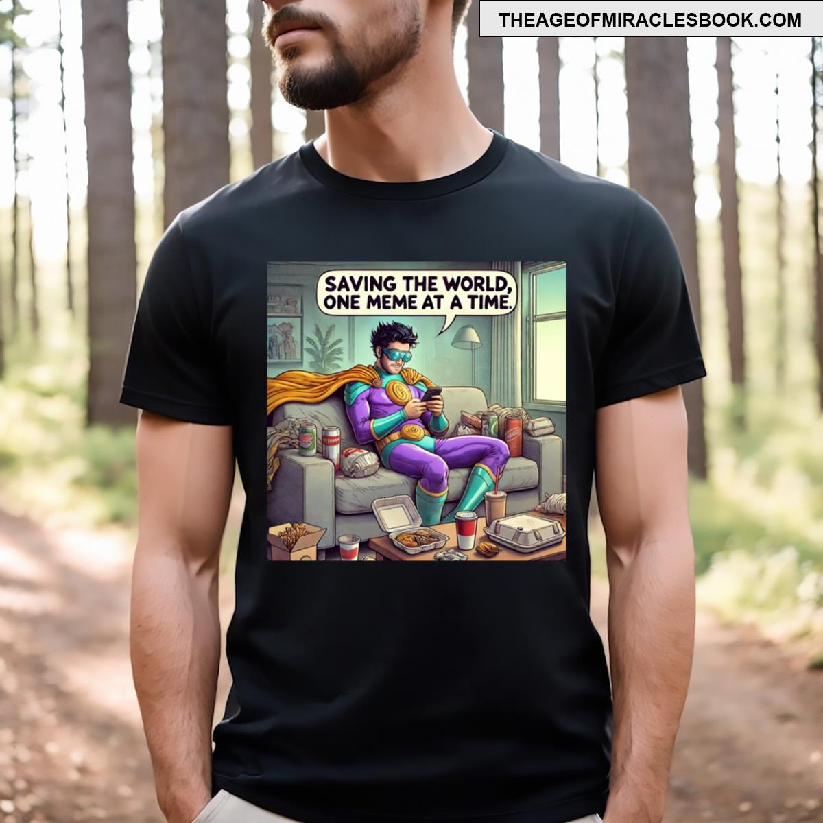 Saving The World One Meme At A Time T-shirt