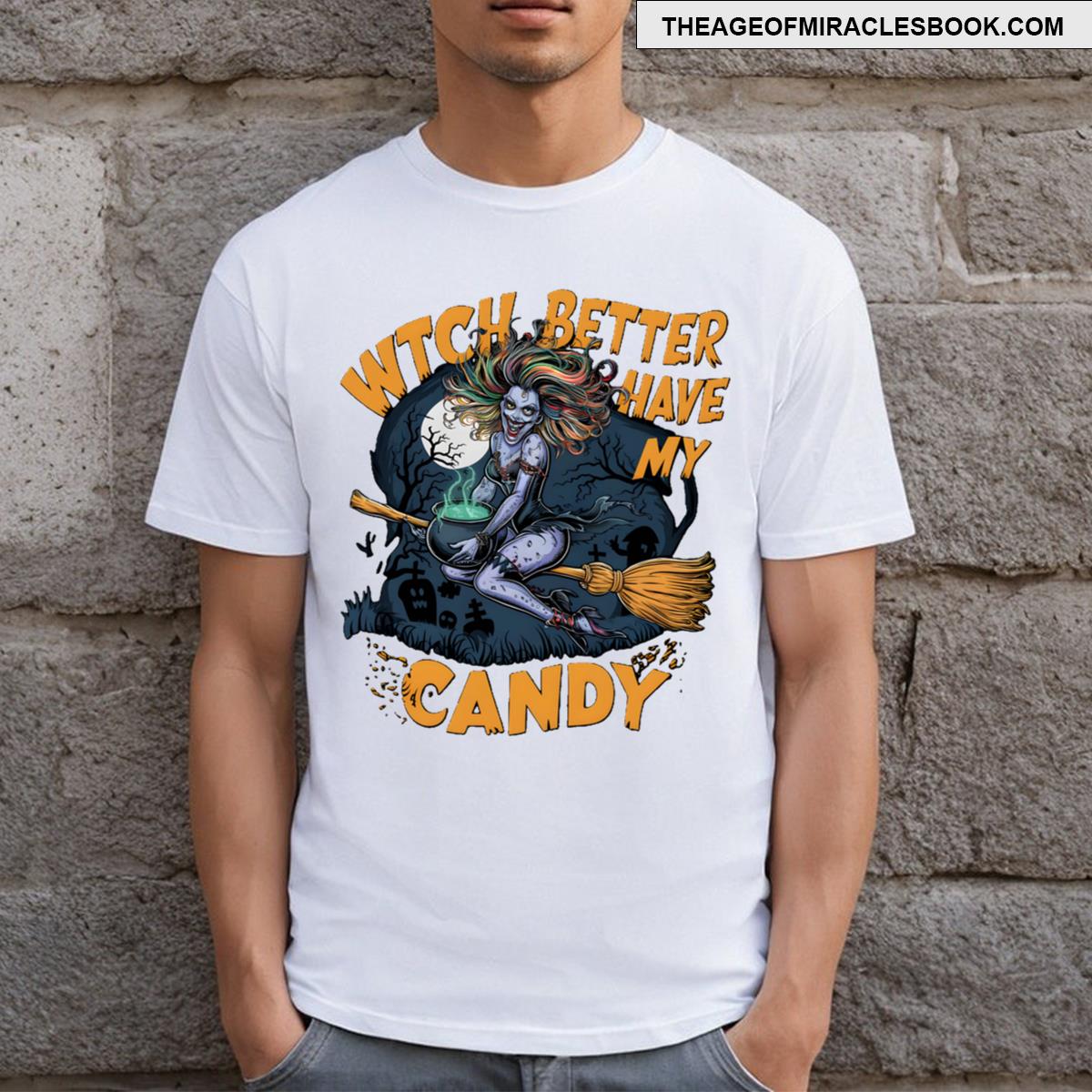 Wtch Better Have My Candy Halloween T-shirt