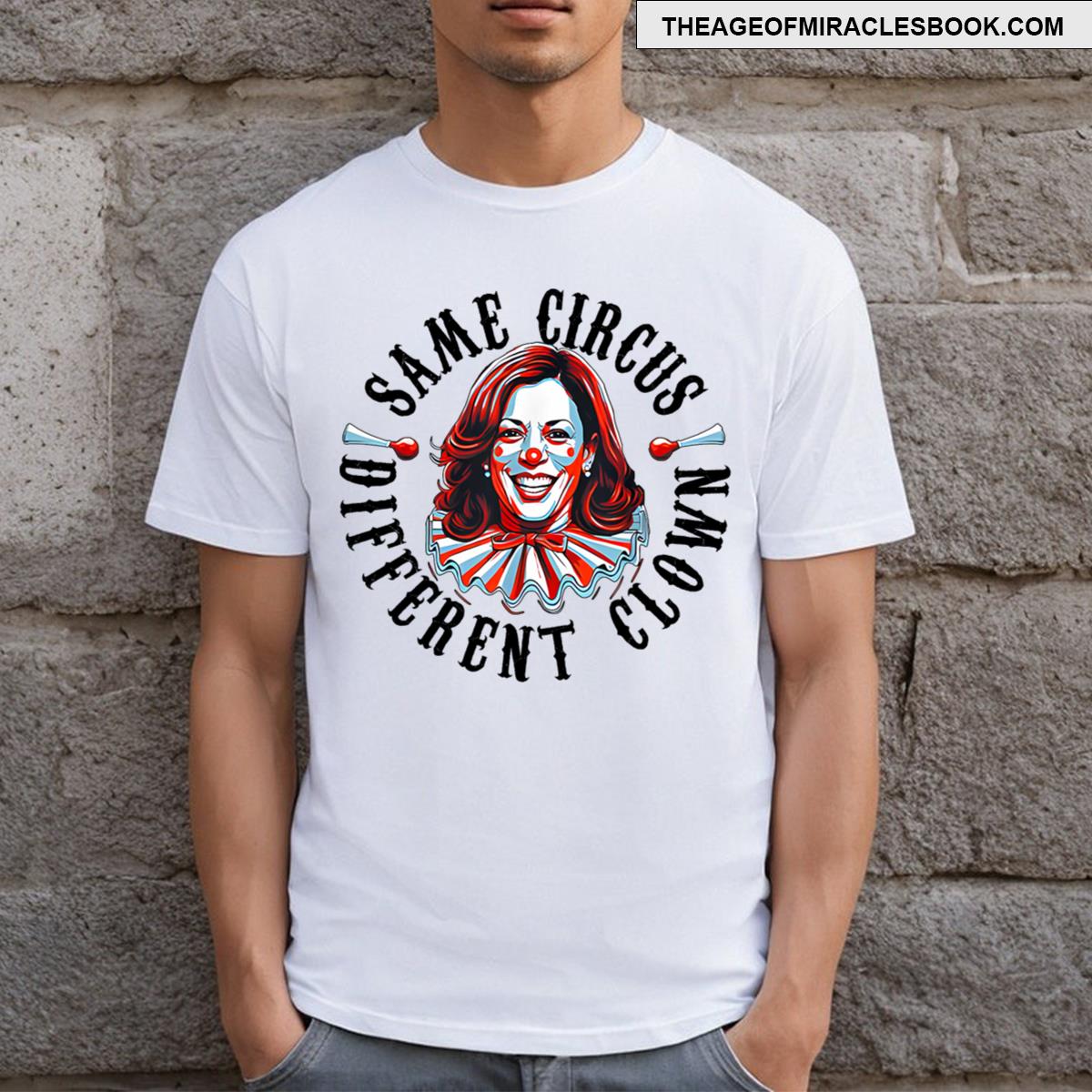 Same Circus Different Clown Funny Kamala Harris Clown T-shirt