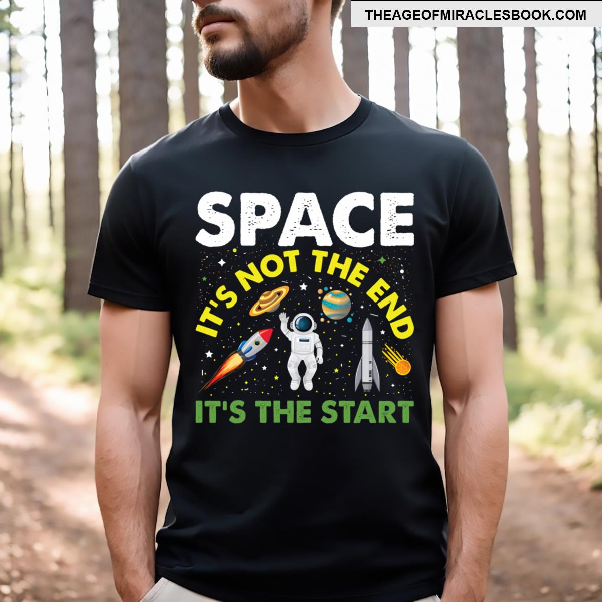 Space Its Not The End T-shirt