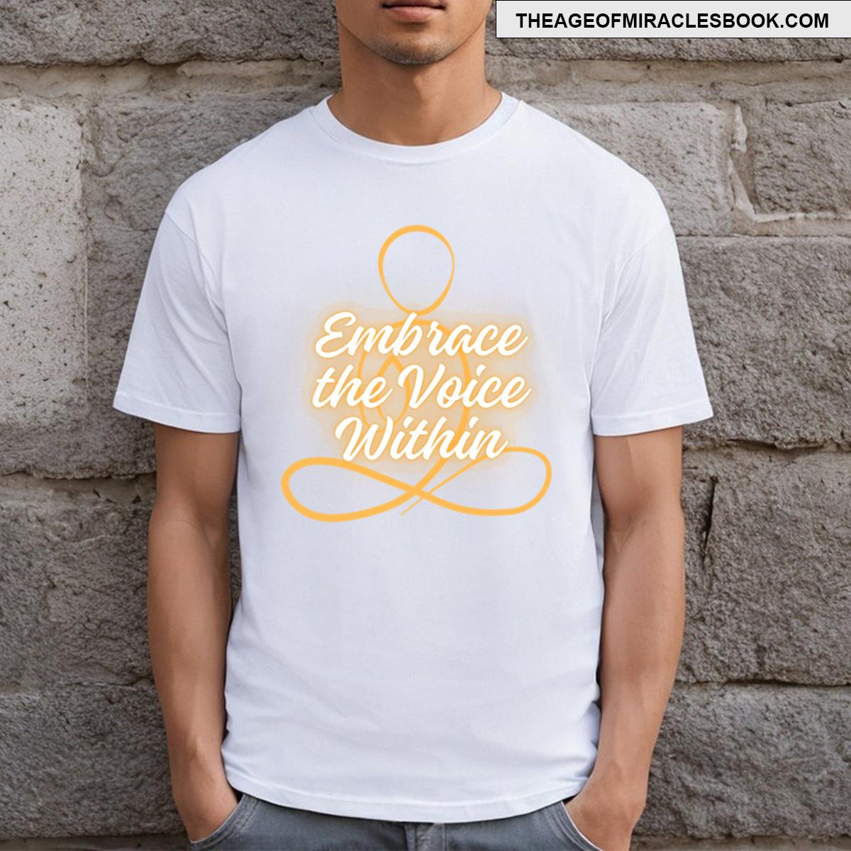 Embrace The Voice Within Gold T-shirt