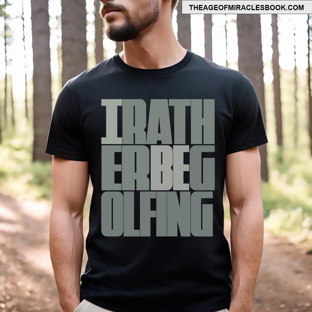 I Rather Be Golfing Text Evergreen Fog T-shirt