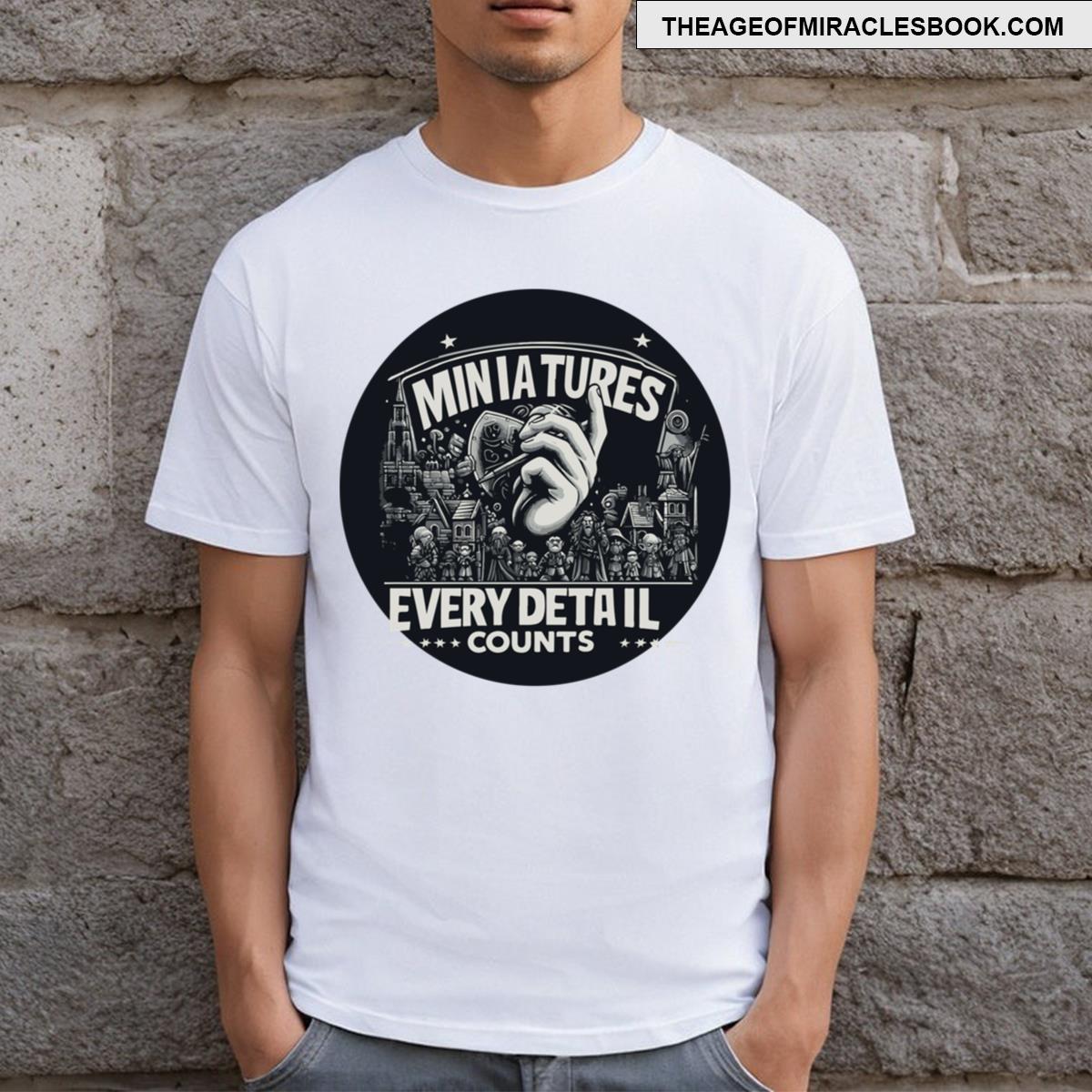 Miniatures Every Detail Counts T-shirt
