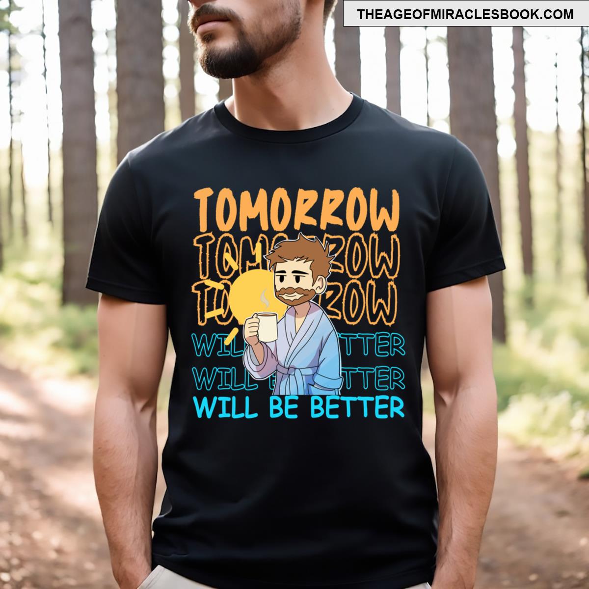 Morning Procrastinator Tomorrow Will Be Better T-shirt