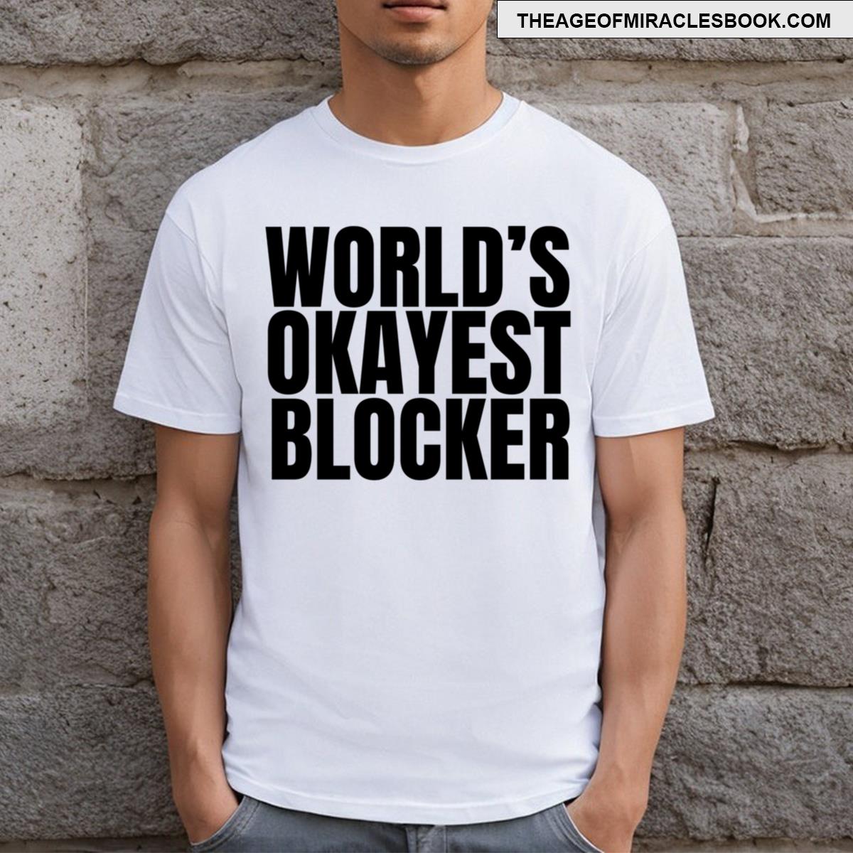Worlds Okayest Blocker Black T-shirt