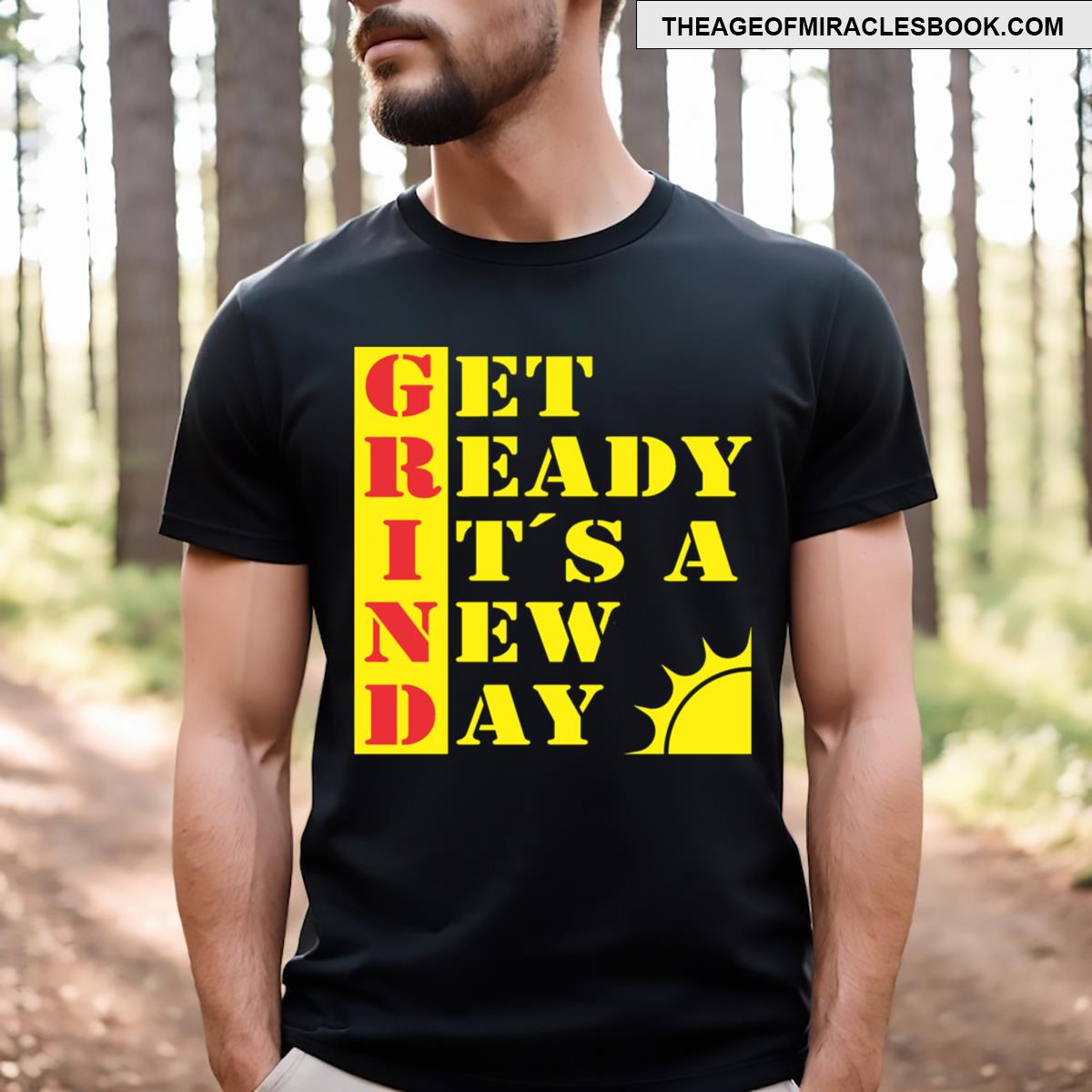 Get Ready Its A New Day T-shirt