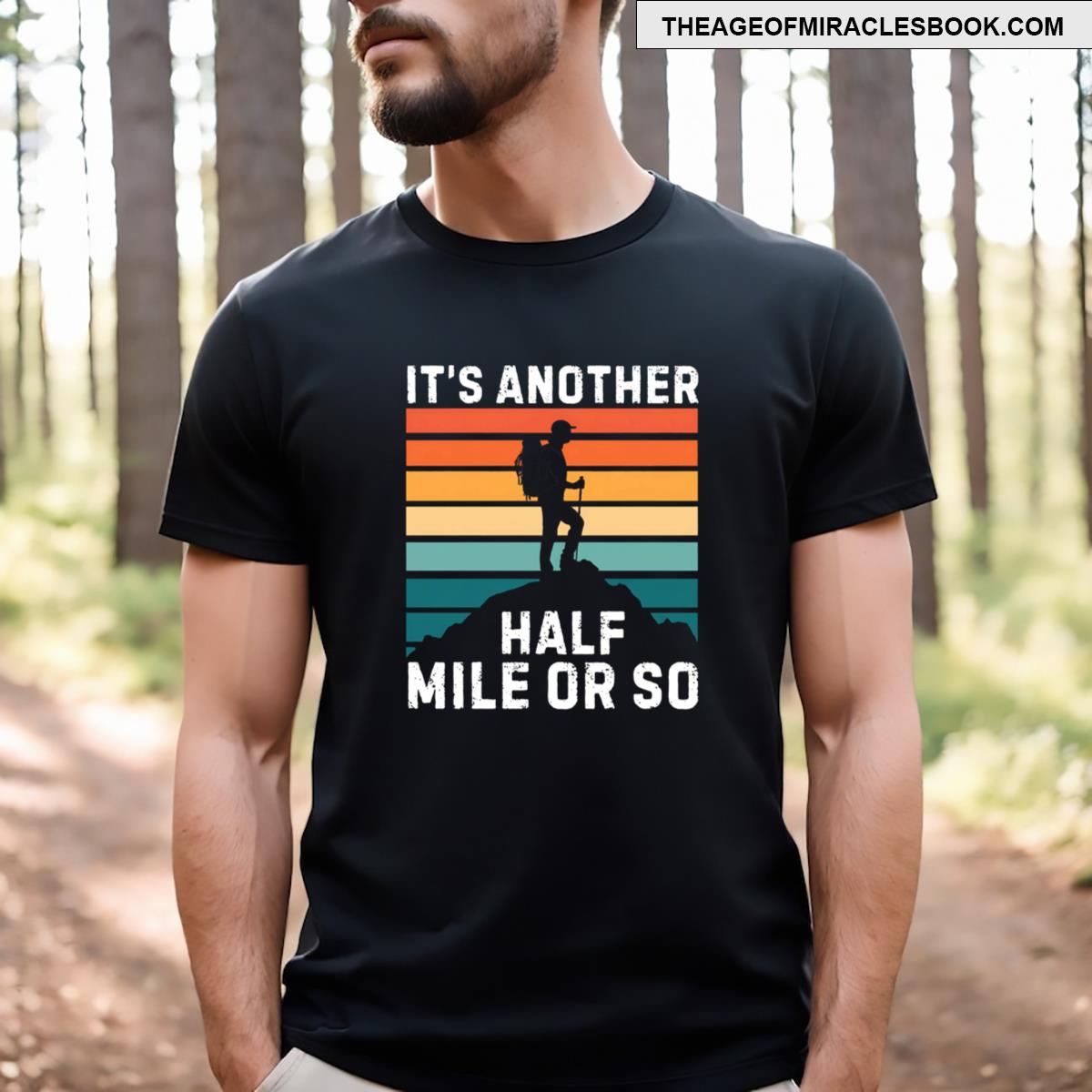 Hiking Its Another Mile Or So Essential T-shirt