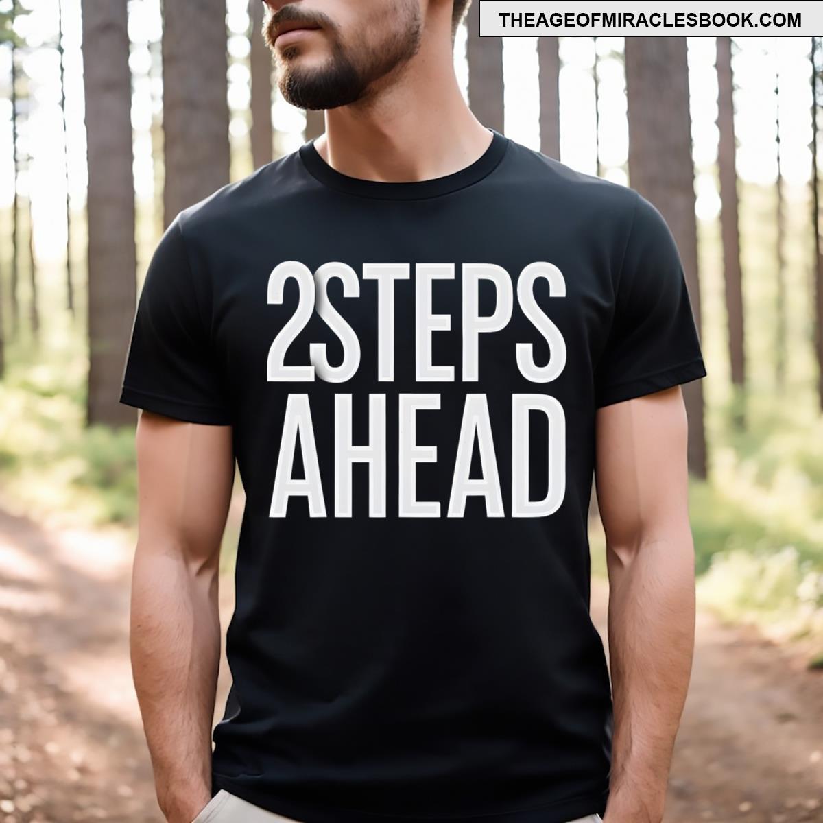 Two Steps Ahead T-shirt