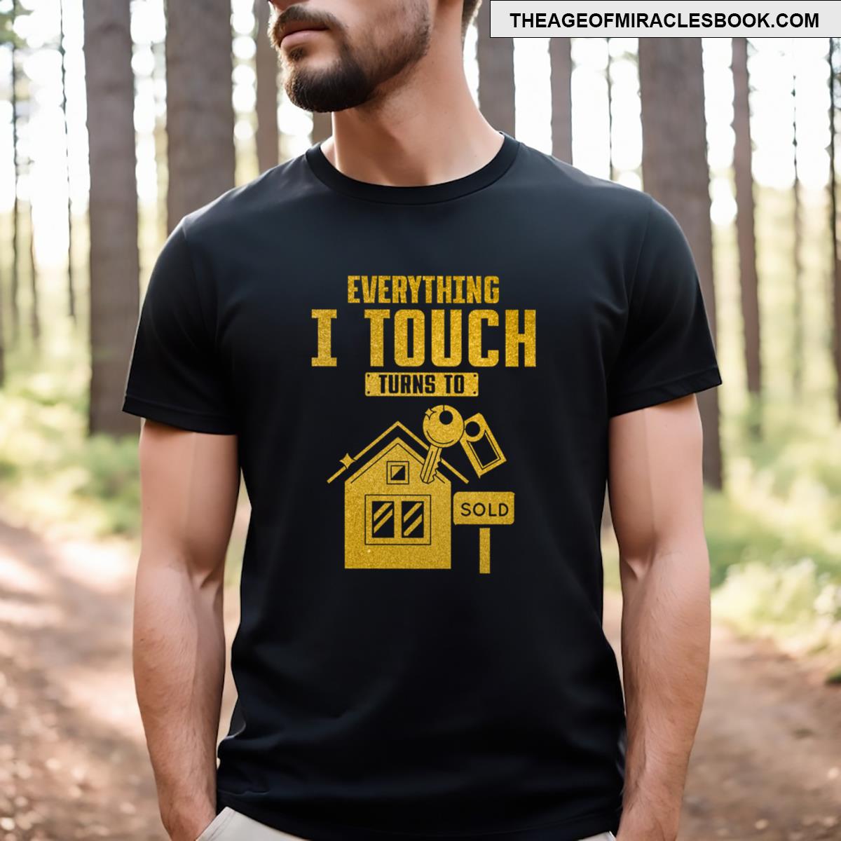 Everything I Touch Turn To Sold Essential T-shirt