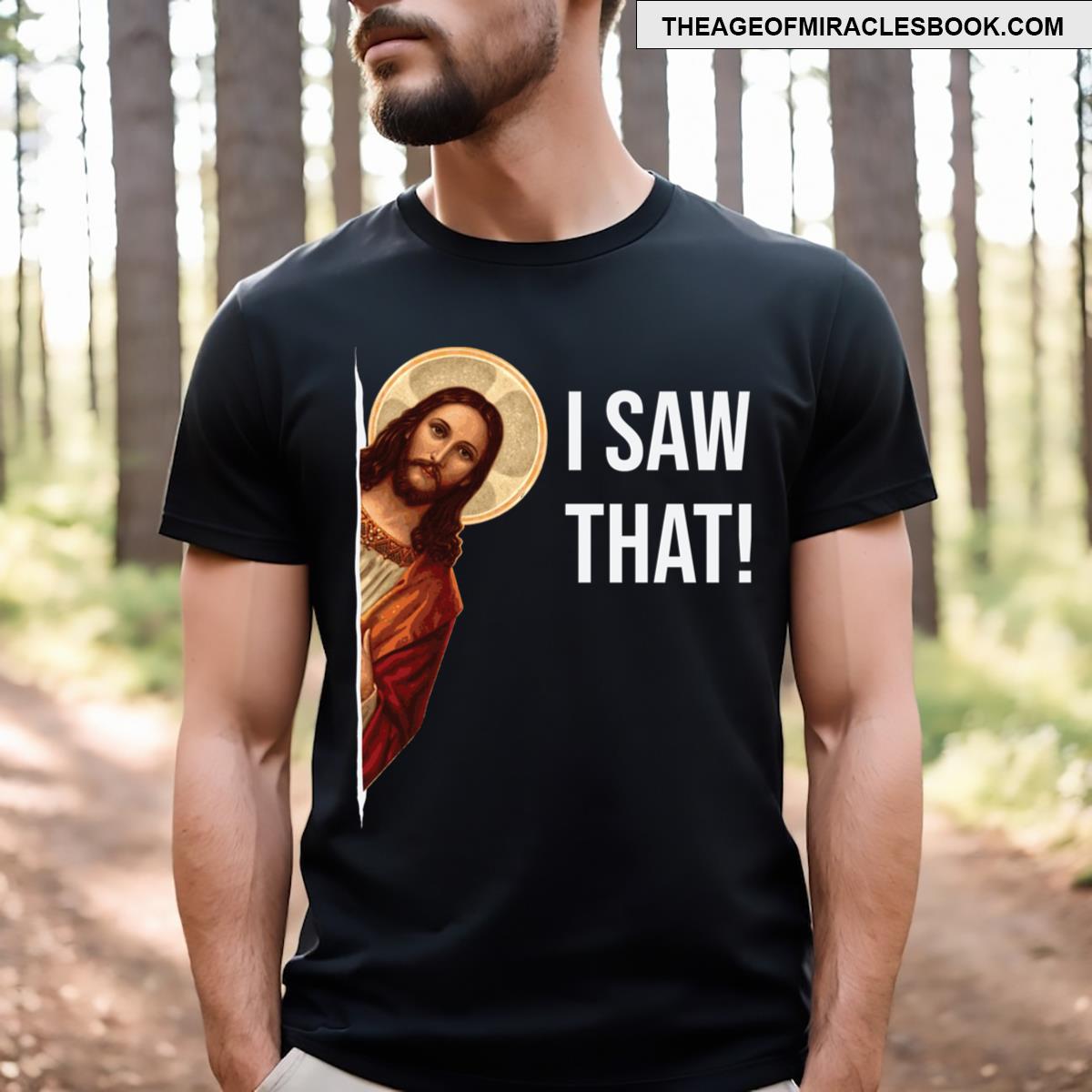 Jesus Meme I Saw That T-shirt
