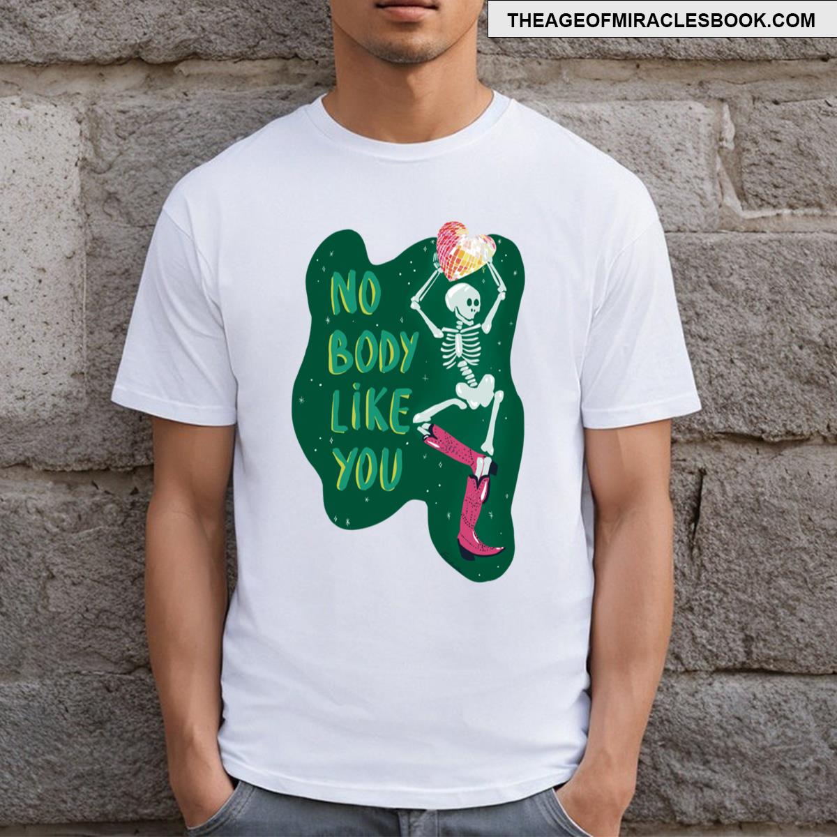 Skeleton No Body Like You ! T-shirt