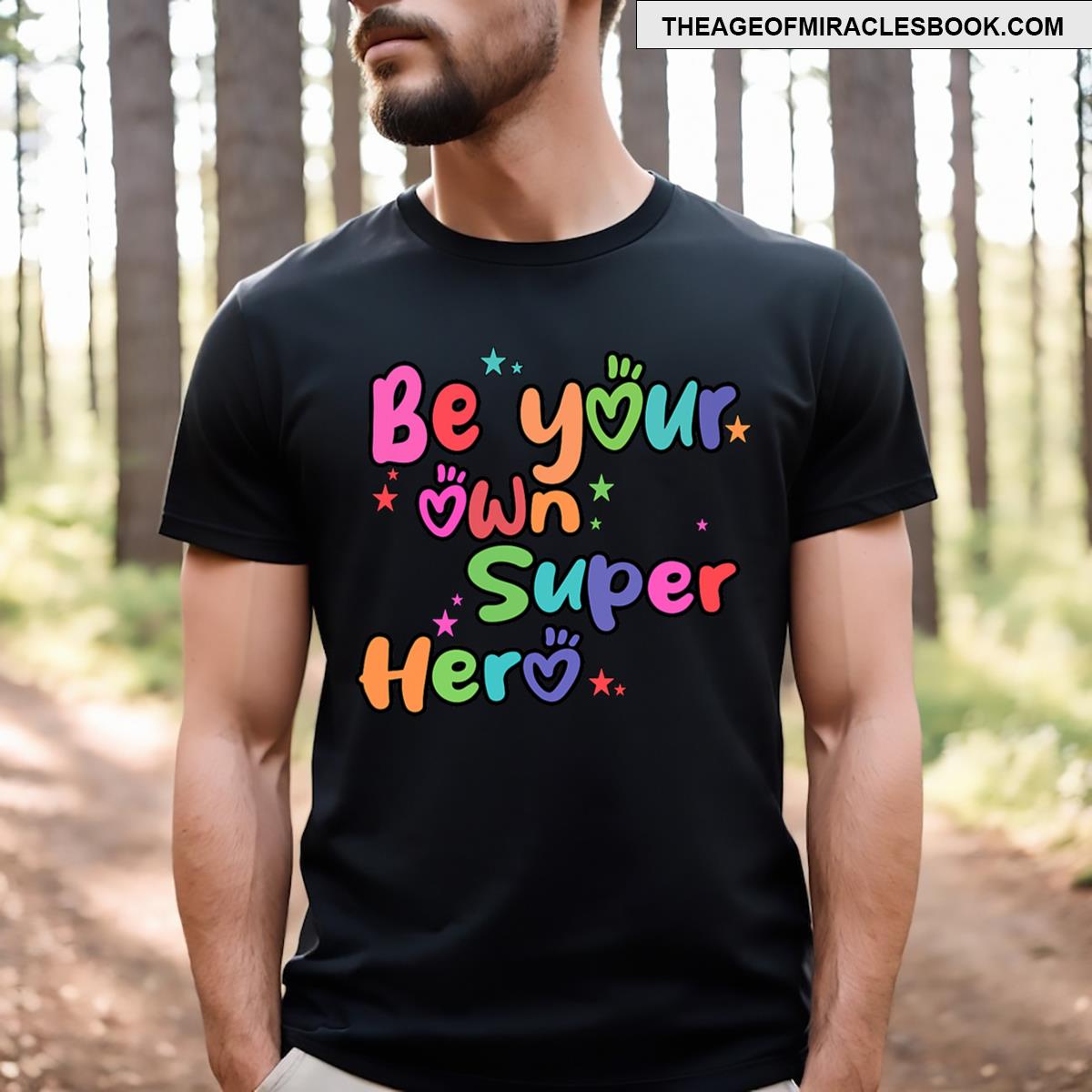 Be Your Own Superhero Hero T-shirt