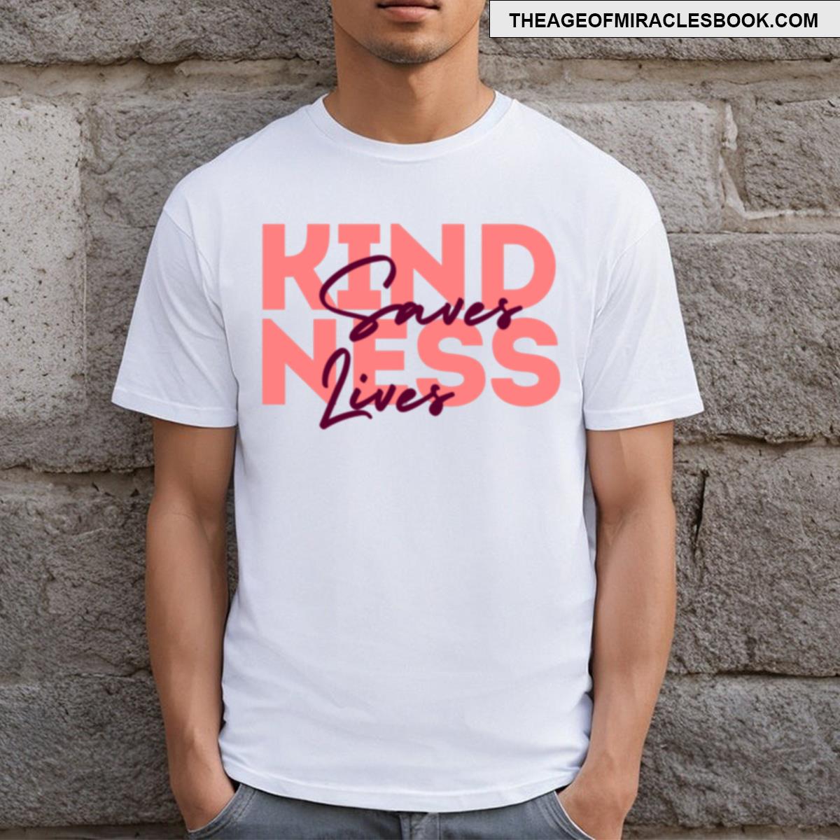 Kindness Saves Lives T-shirt