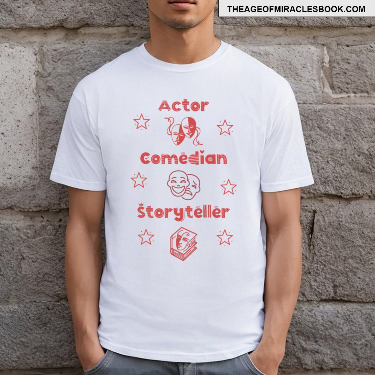 Actor Comedian Storyteller T-shirt