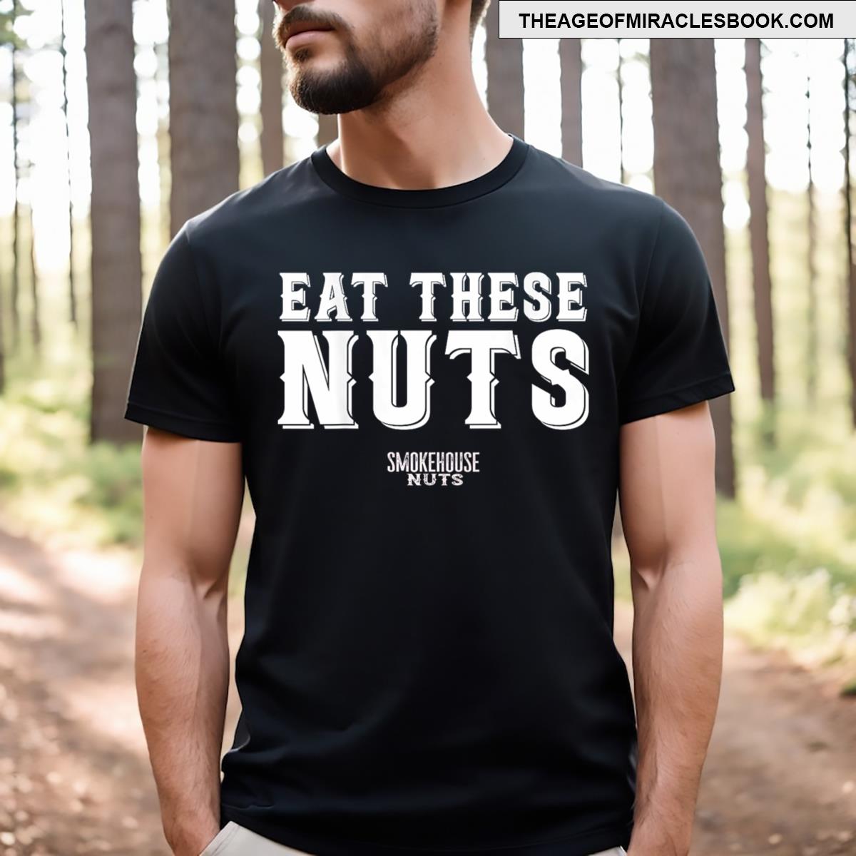 Eat These Nuts T-shirt
