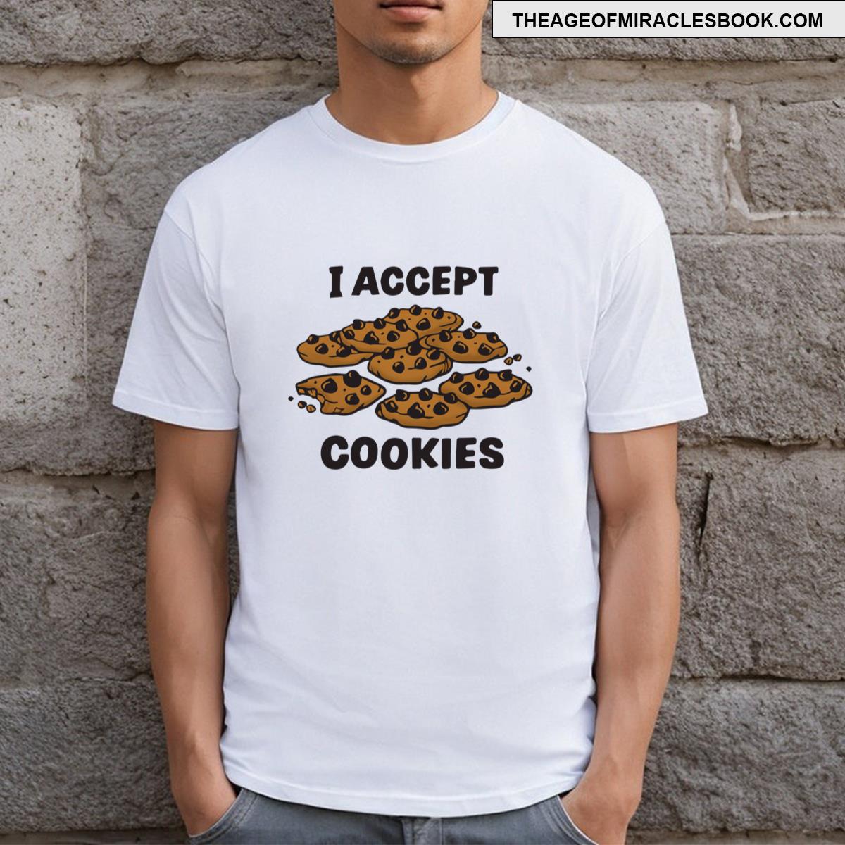 I Accept Cookies T-shirt