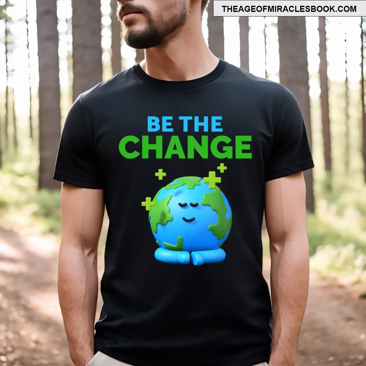 Be The Change T-shirt