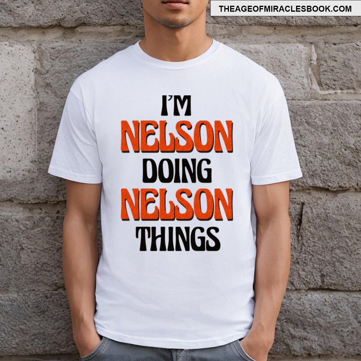 I’m Nelson Doing Nelson Things T-shirt