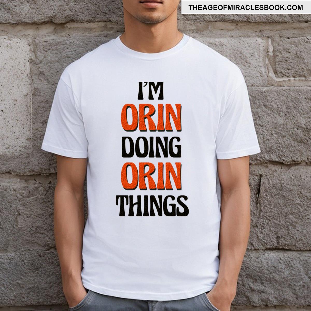 I’m Orin Doing Orin Things T-shirt