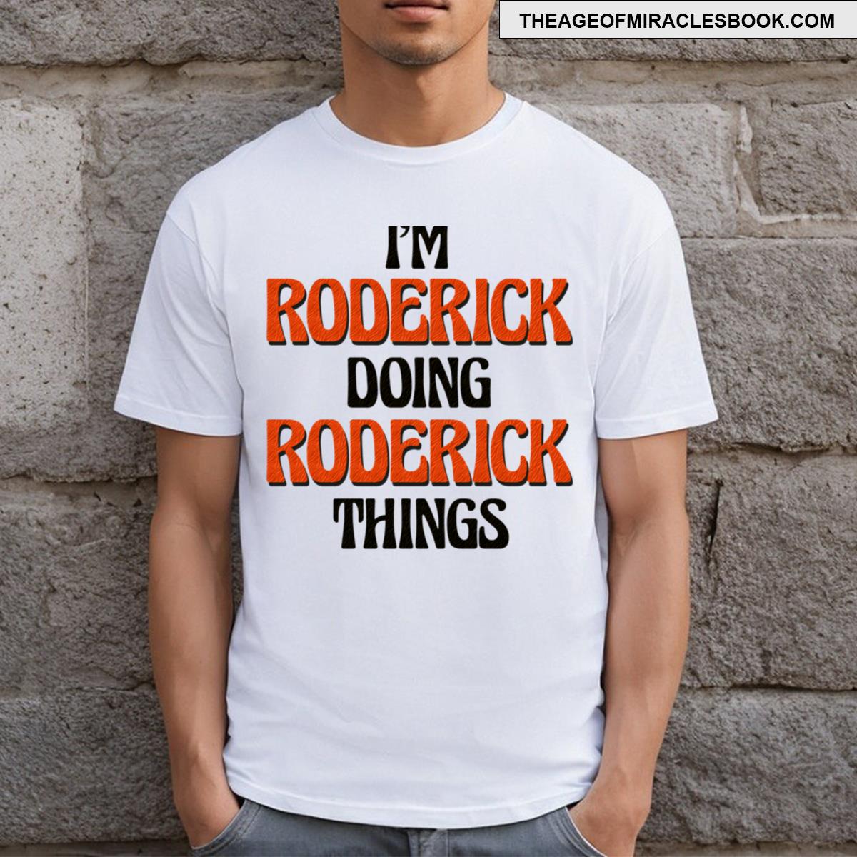 I’m Roderick Doing Roderick Things T-shirt