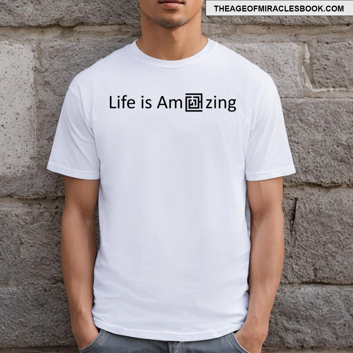 Life Is Amazing Light T-shirt