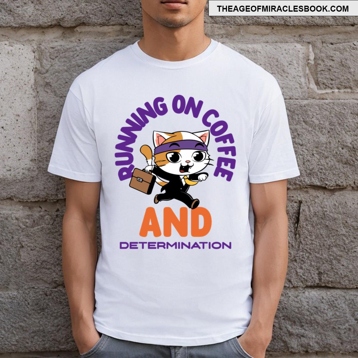 Running On Coffee And Determination T-shirt