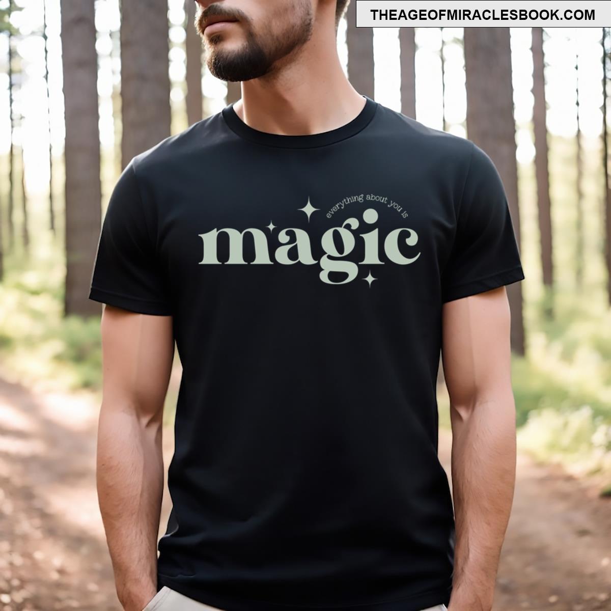 Everything About You Is Magic Mist Green T-shirt