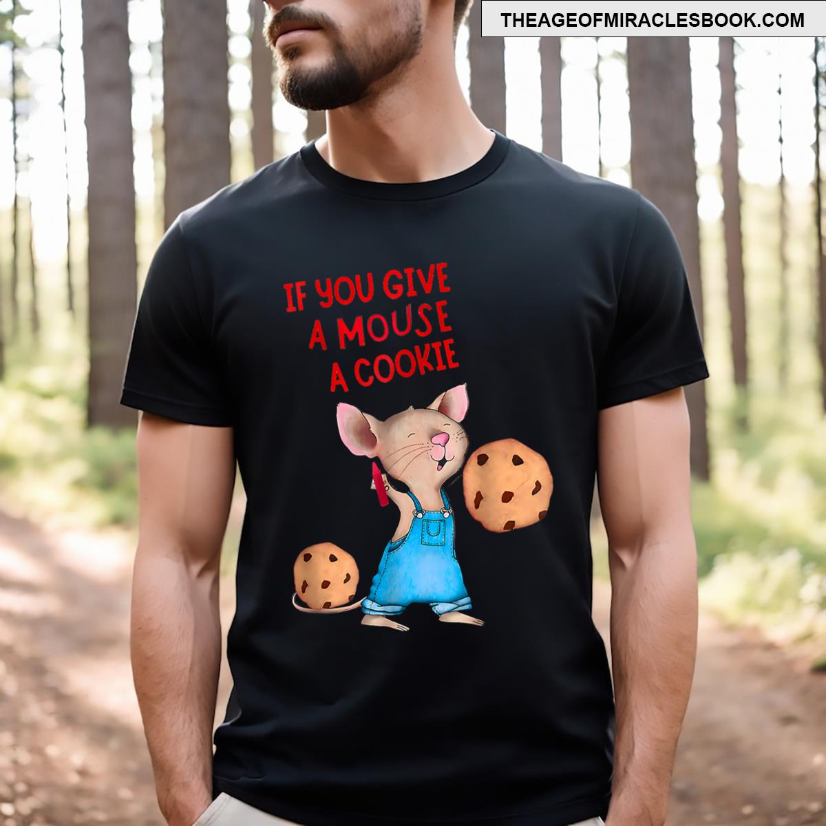 If You Give A Mouse A Cookie T-shirt