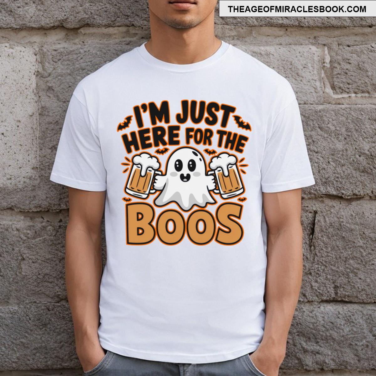 Im Just Here For The Boos T-shirt