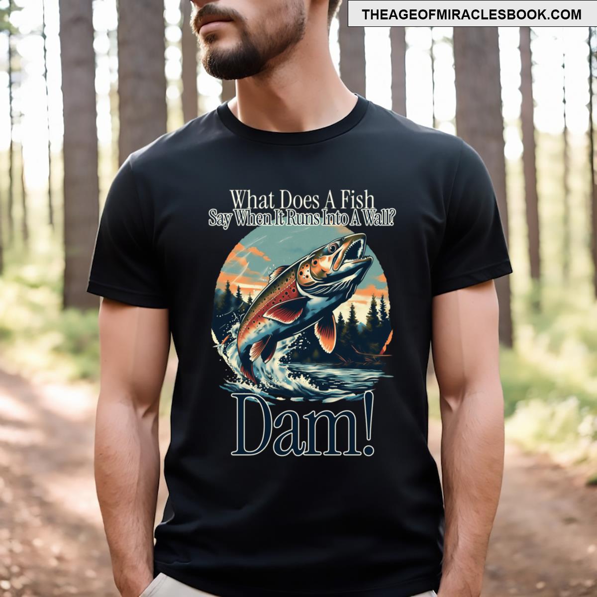 What Does A Fish Say T-shirt