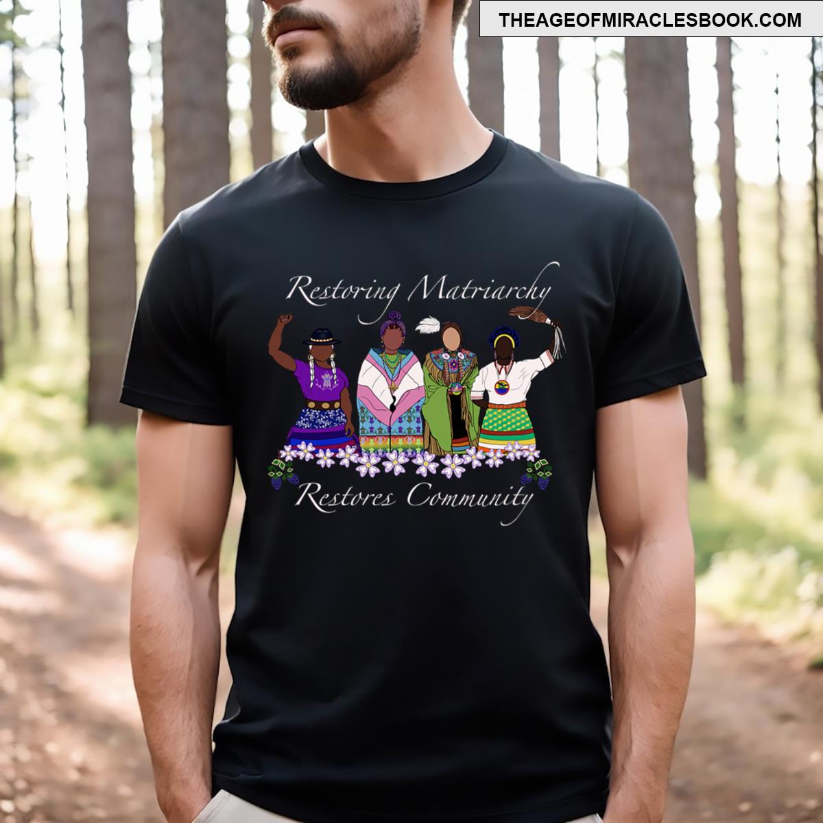 Restoring Matriarchy Restores Community T-shirt