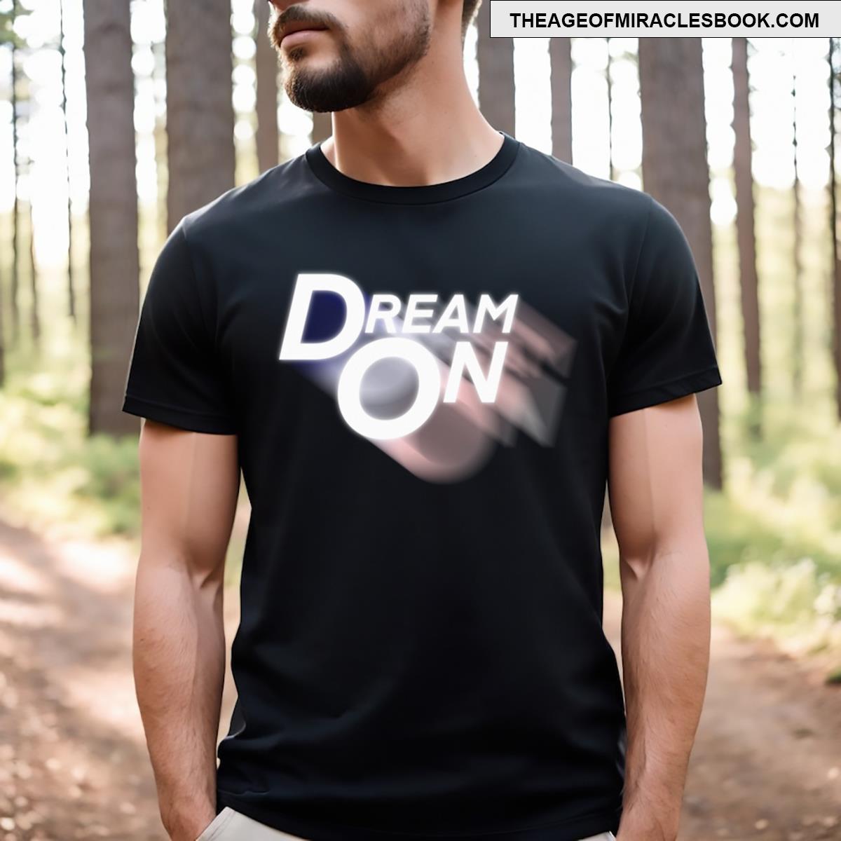 Dream On T-shirt