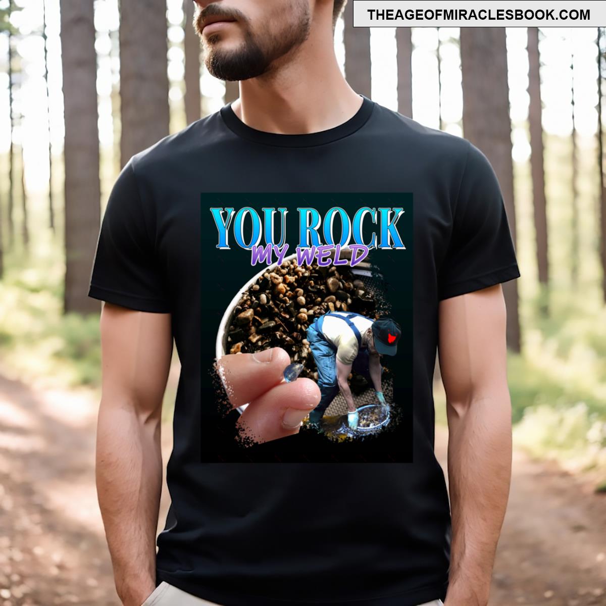 You Rock My Weld T-shirt