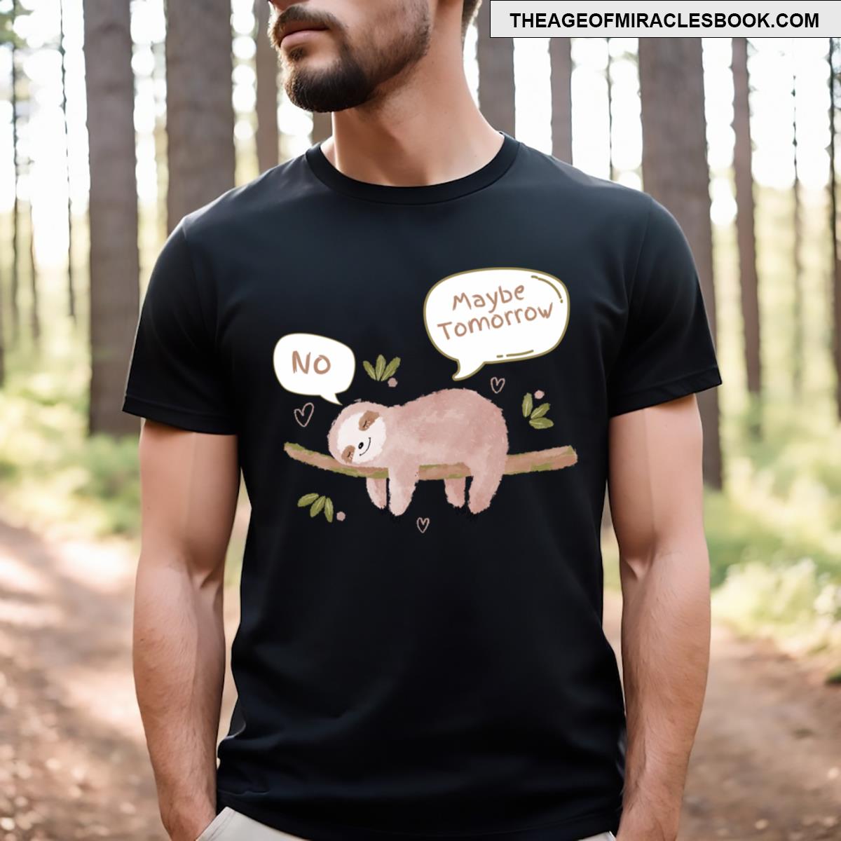 No Maybe Tomorrow T-shirt